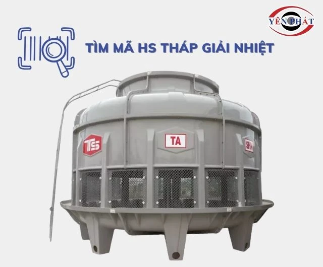 Tìm hiểu mã HS tháp giải nhiệt