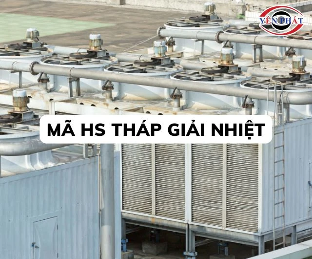 Mã HS tháp giải nhiệt là gì? 3 Cách tra cứu nhanh nhất