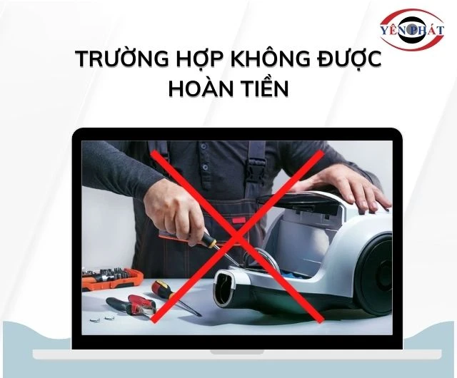 Một số trường hợp sẽ không được hoàn tiền