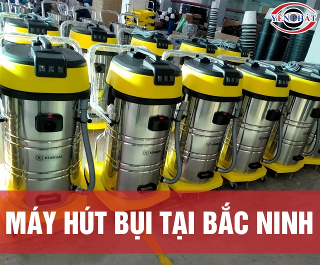 Cửa hàng bán máy hút bụi tại Bắc Ninh: Nhiều mẫu mã, Giá rẻ
