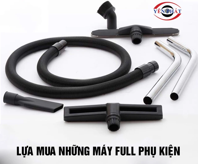 Chọn mua máy hút bụi Bắc Giang đủ phụ kiện