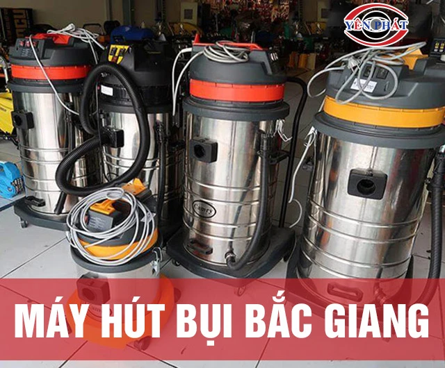 Bảng giá máy hút bụi Bắc Giang: Siêu rẻ, Chính hãng 2025