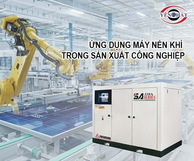ứng dụng máy nén khí trong sản xuất công nghiệp