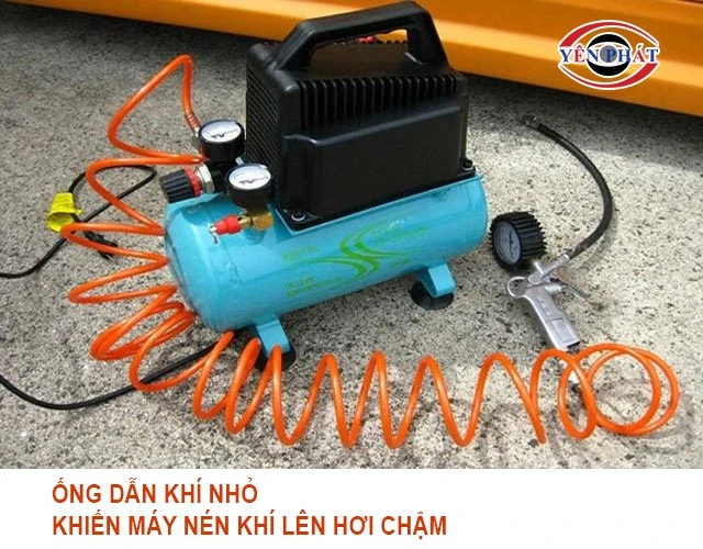 ống dẫn khí nhỏ khiến máy nén khí lên hơi chậm