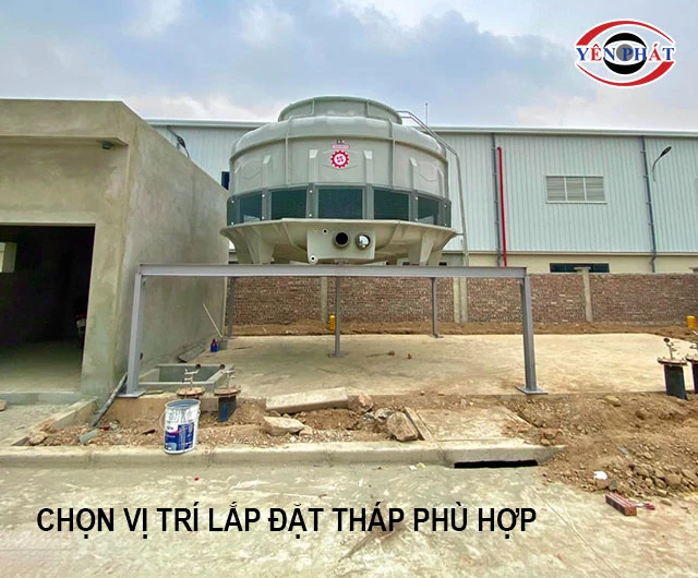 chọn vị trí lắp đặt tháp phù hợp