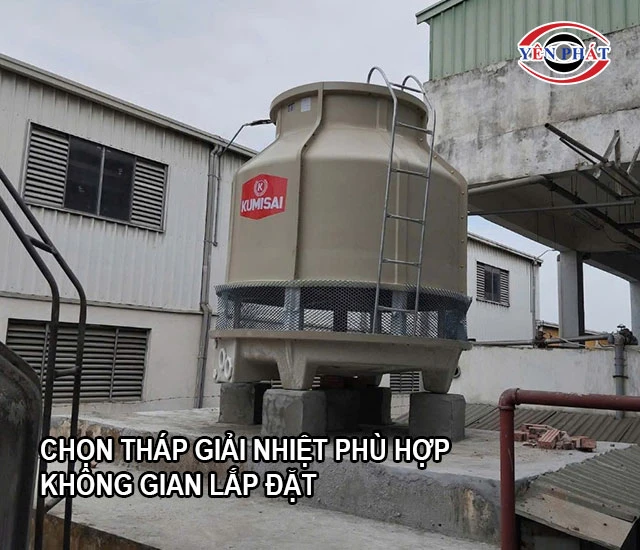 chọn kích thước tháp phù hợp không gian lắp đặt