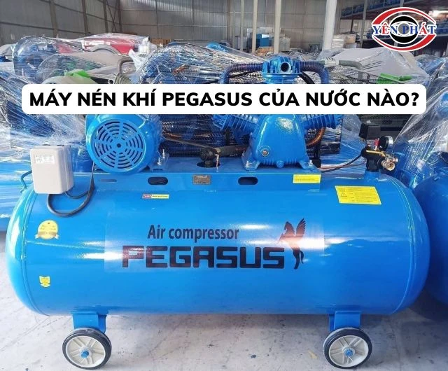 Máy nén khí Pegasus của nước nào? Liệu có nên mua?