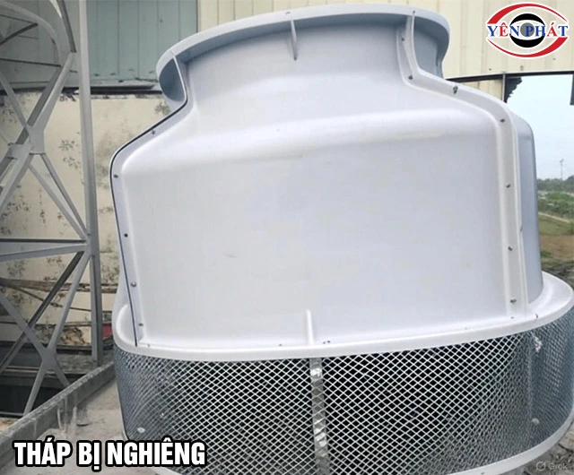 Tháp giải nhiệt bị rung ồn do tháp bị nghiêng