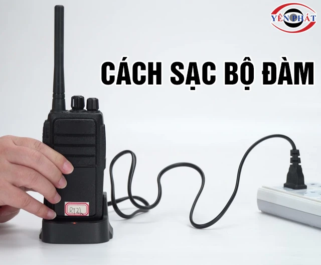 Cách sạc pin bộ đàm: An toàn, Nhanh đầy, Ít chai nhất