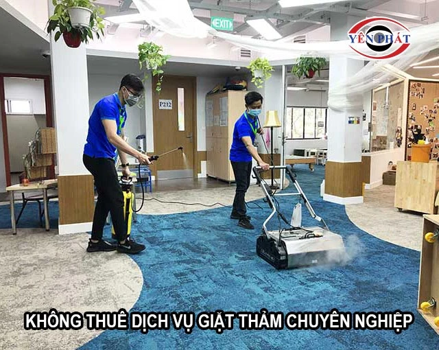 Không thuê dịch vụ giặt thảm chuyên nghiệp