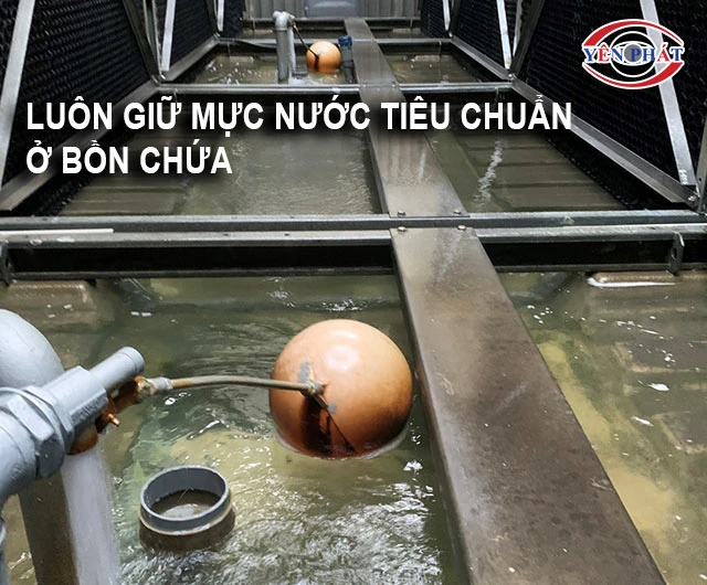 luôn giữ nước tháp giải nhiệt ở mức tiêu chuẩn