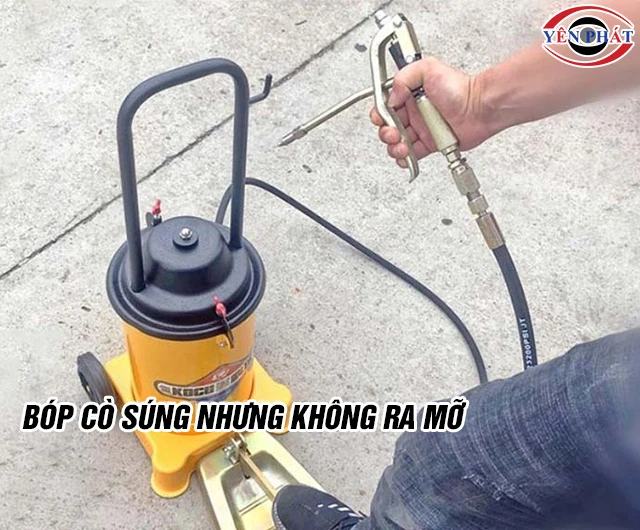 Sửa chữa máy bơm mỡ bóp cò súng nhưng không ra mỡ