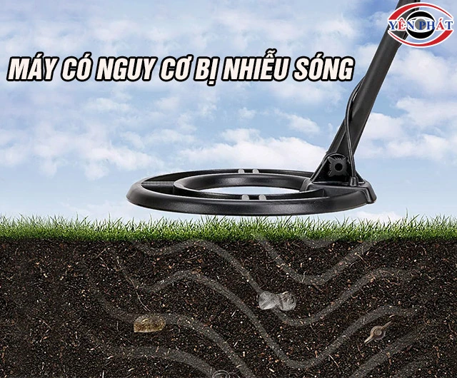Máy dò kim loại sâu nhất bị nhiễu sóng
