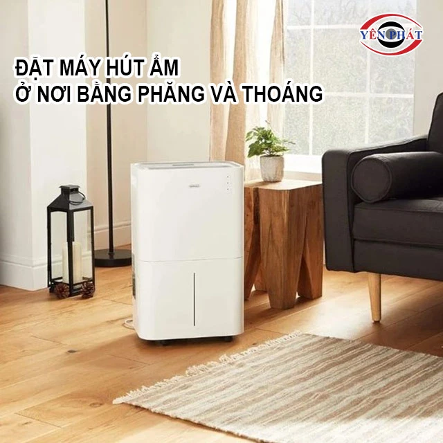 đặt máy hút ẩm ở nơi bằng phẳng, thông thoáng