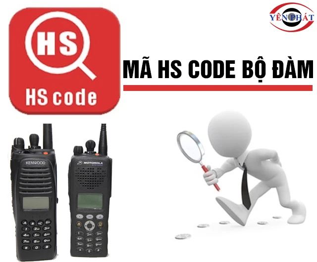 Mã HS Code bộ đàm là gì? Cách tra cứu nhanh, Chính xác