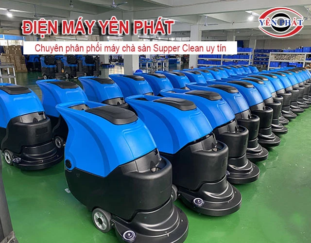 yên phát cung cấp máy chà sàn Supper Clean uy tín