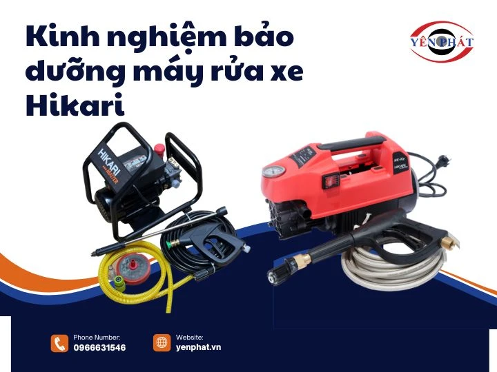 Kinh nghiệm bảo dưỡng máy rửa xe Hikari