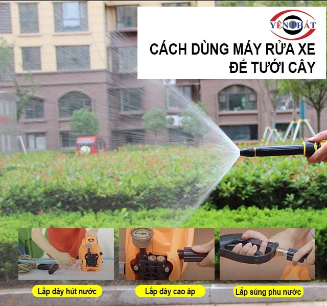 cách sử dụng máy rửa xe để tưới cây