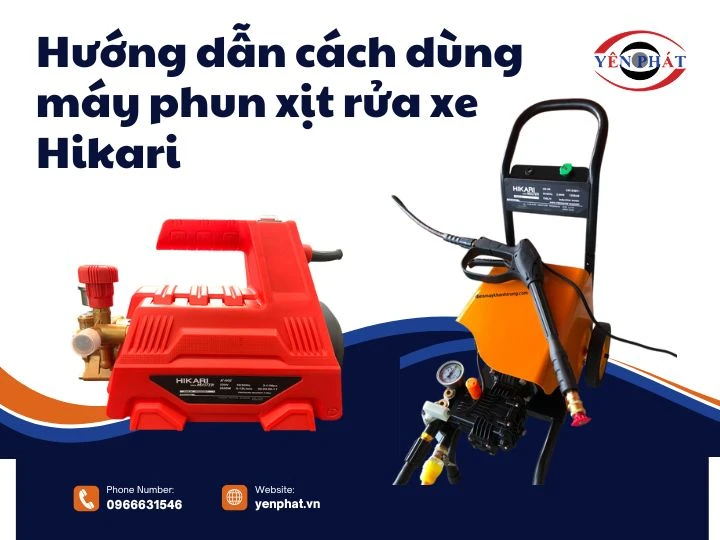 Hướng dẫn cách dùng máy phun xịt rửa xe Hikari 