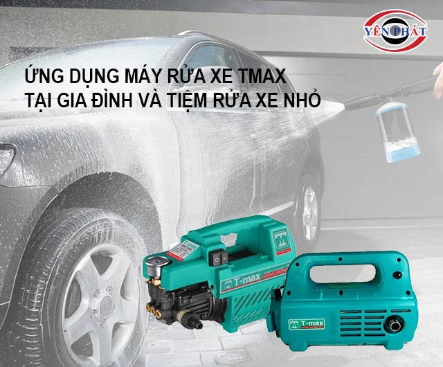 Ứng dụng của máy rửa xe Tmax tại nhà và tại tiệm rửa xe nhỏ