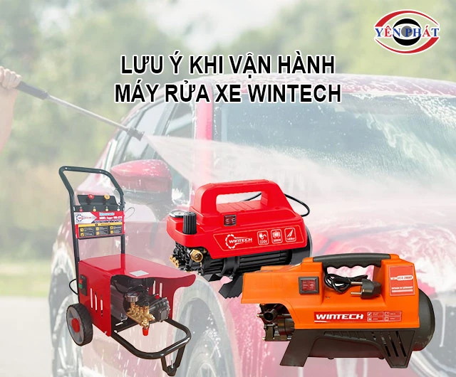 Lưu ý khi vận hành máy rửa xe Wintech
