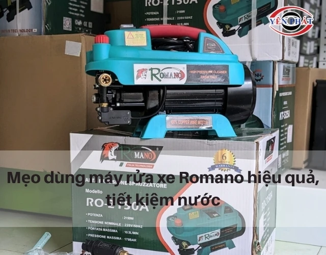 Cách sử dụng máy rửa xe Romano hiệu quả nhất