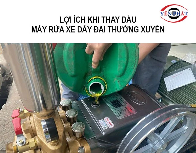 lợi ích khi thay dầu cho máy rửa xe dây đai
