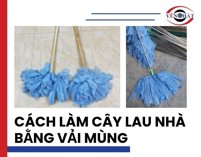 Cách làm cây lau nhà bằng vải mùng cũ siêu tiết kiệm, dễ làm
