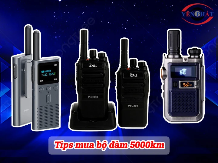 Tips mua bộ đàm 5000km