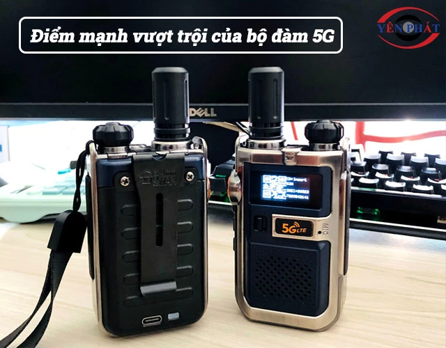 Điểm mạnh vượt trội của bộ đàm 5G