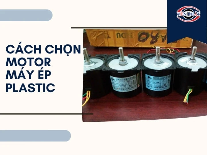 Hướng dẫn chọn motor máy ép plastic