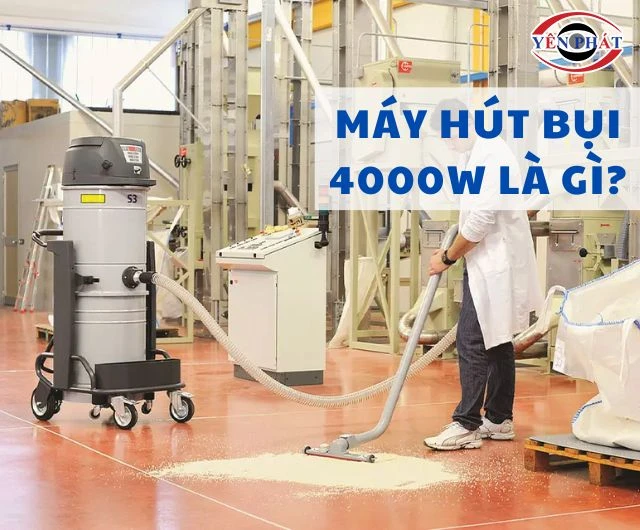 Tìm hiểu máy hút bụi 4000W