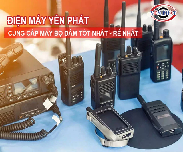 yên phát bán máy bộ đàm tốt nhất