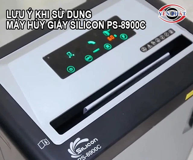 lưu ý khi sử dụng máy hủy giấy Silicon PS-8900C