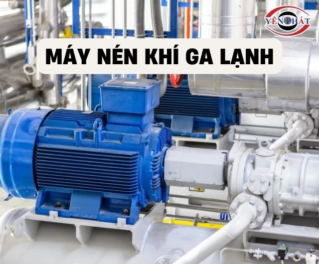 Máy nén khí ga lạnh là gì? Cấu tạo, Nguyên lý, Phân loại