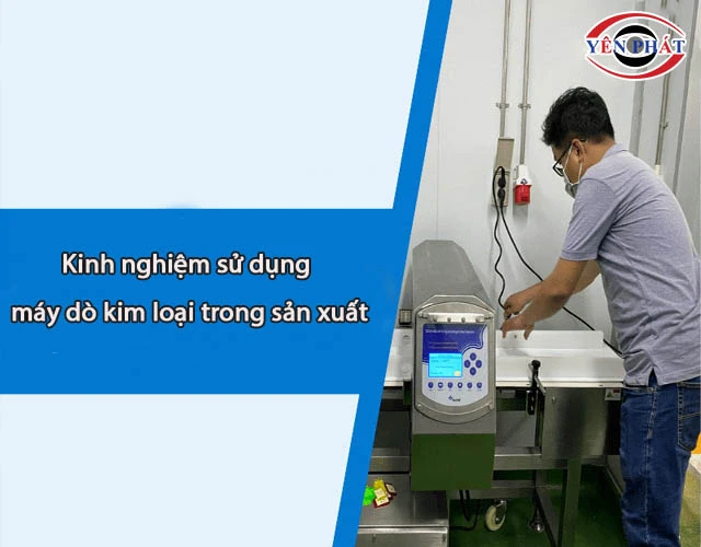 sử dụng máy dò kim loại trong sản xuất