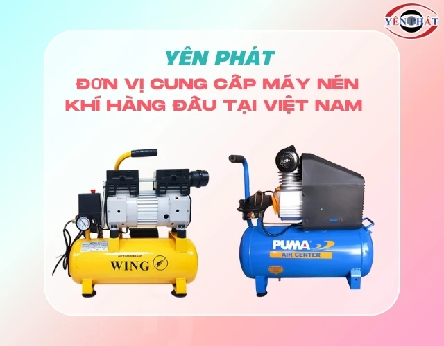 Yên Phát cung cấp máy nén khí chính hãng
