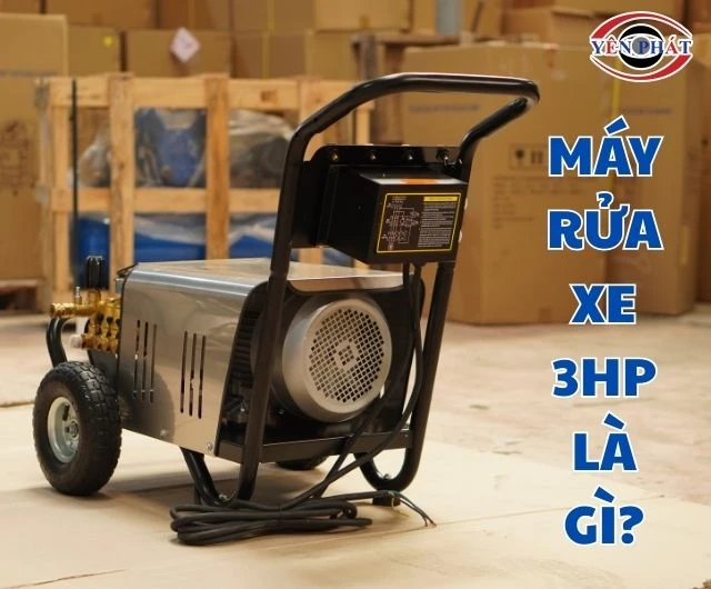 Máy rửa xe 3HP là gì?