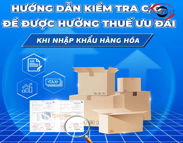 Ưu đãi thuế khi có C/O (Giấy chứng nhận xuất xứ)