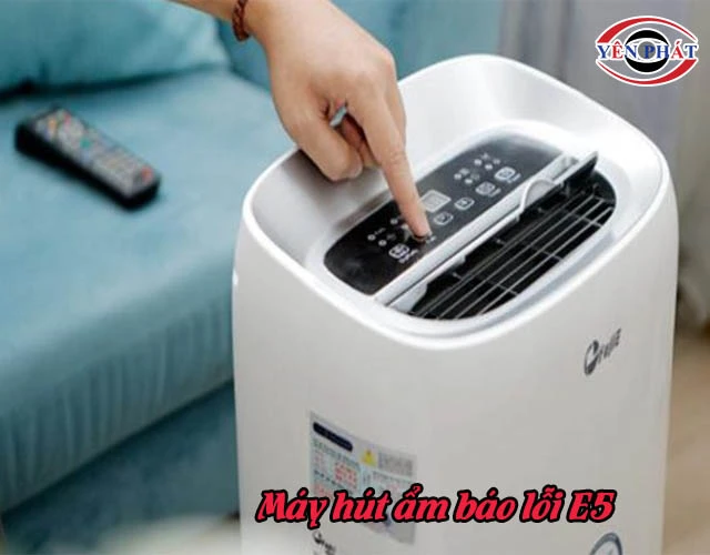 Máy hút ẩm báo lỗi E5: Nguyên nhân & Cách xử lý nhanh nhất