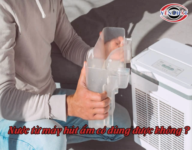 Nước trong máy hút ẩm có uống được không