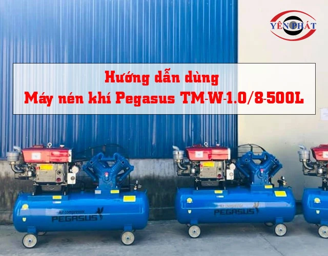 hướng dẫn dùng máy nén khí Pegasus TM-W-1.0/8-500L nạp nhanh bền