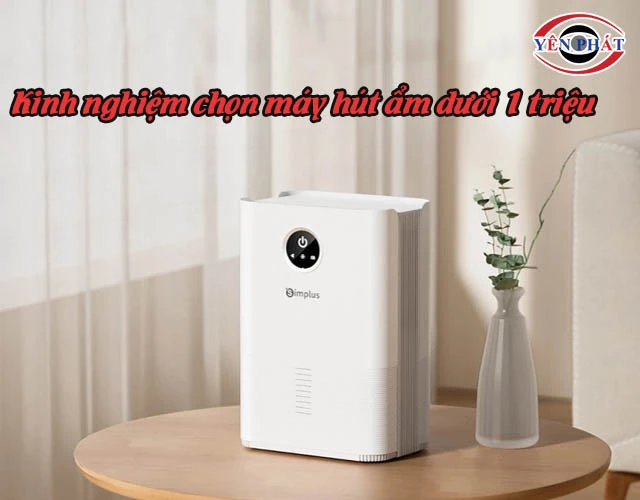chọn mua máy hút ẩm dưới 1 triệu