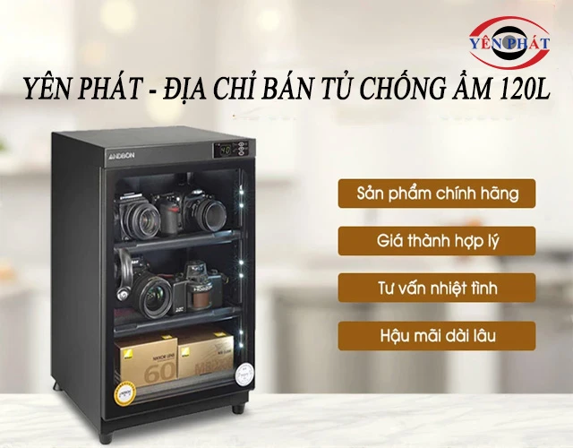 Yên Phát - Địa chỉ tin cậy bán tủ chống ẩm 120L