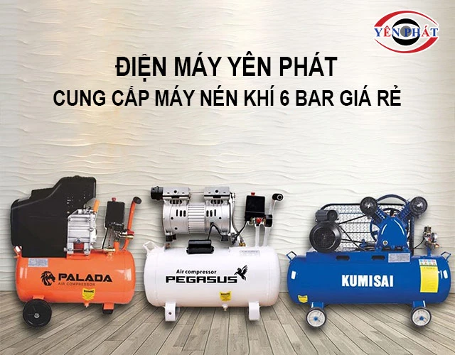 yên phát bán máy nén khí 6 bar giá rẻ