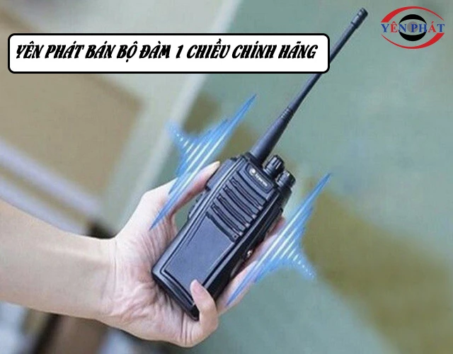 Đơn vị phân phối chính hãng bộ đàm 1 chiều, 2 chiều giá tốt