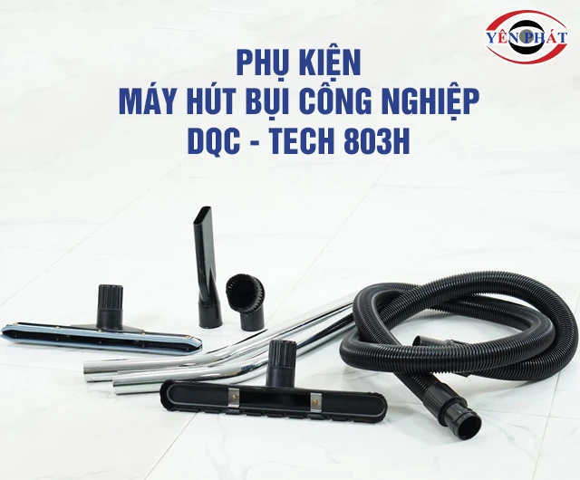 Phụ kiện máy hút bụi công nghiệp DQC - TECH 803H