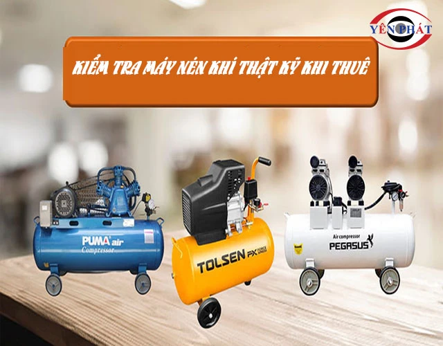 Kiểm tra máy thật kỹ trước khi thuê