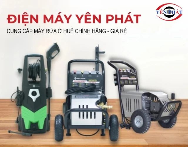 Yên Phát phân phối máy rửa xe Huế, chính hãng
