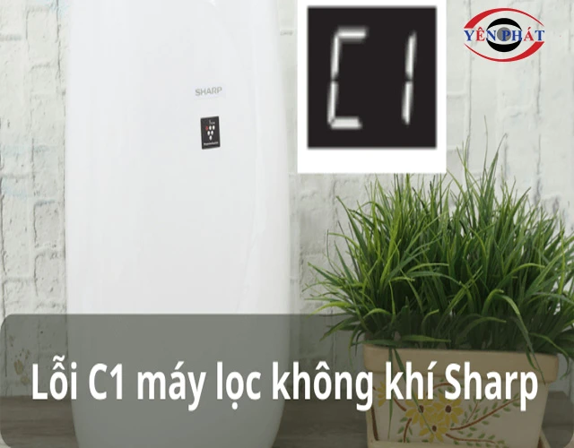 Lỗi C1 máy lọc không khí Sharp: 7 Nguyên nhân & Cách xử lý